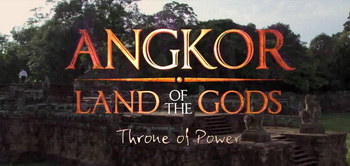 Фильм Ангкор земля богов Трон Власти
